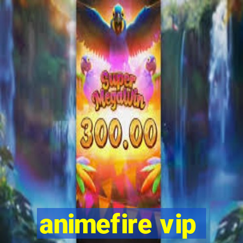 animefire vip